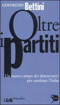 Oltre i partiti - Un nuovo campo dei democratici per cambiare l'Italia