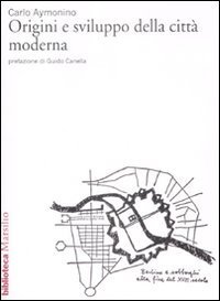 Origini e sviluppo della citt&agrave; moderna