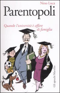 Parentopoli - Quando l'universit&agrave; &egrave; affare di famiglia