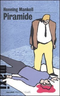 Piramide. Le inchieste del commissario Kurt Wallander