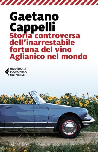 Storia controversa dell'inarrestabile fortuna del vino Aglianico nel mondo