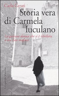 Storia vera di Carmela Iuculano - La giovane donna che si &egrave; ribellata a un clan mafioso