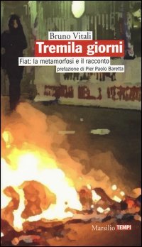 Tremila giorni. Fiat: la metamorfosi e il racconto