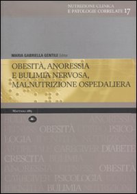 Obesit&agrave;, anoressia e bulimia nervosa, malnutrizione ospedaliera