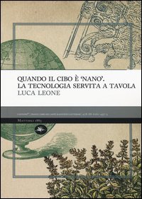 Quando il cibo &egrave; &laquo;nano&raquo;. La tecnologia servita a tavola
