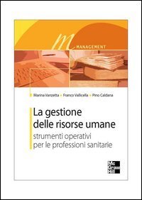 La gestione delle risorse umane. Strumenti operativi per le professioni sanitarie