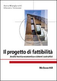 Il progetto di fattibilit&agrave;. Analisi tecnica-economica e sistemi costruttivi
