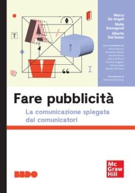 Fare pubblicit&agrave;. La comunicazione spiegata dai comunicatori