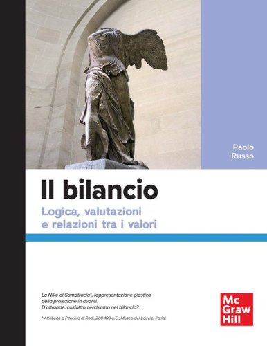 Il bilancio. Logica, valutazioni e relazioni tra i valori