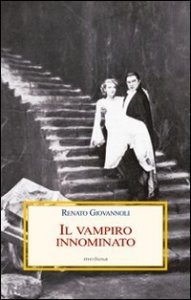 Il vampiro innominato. Il &laquo;Caso Manzoni-Dracula&raquo; e altri casi di vampirismo letterario