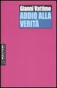 Addio alla verit&agrave;