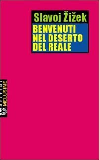 Benvenuti nel deserto del reale - Cinque saggi sull'11 settembre e date simili