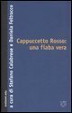 Cappuccetto Rosso: una fiaba vera