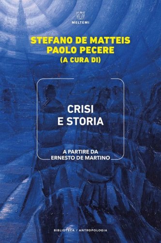 Crisi e storia. A partire da Ernesto de Martino