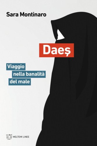Daes. Viaggio nella banalit&agrave; del male