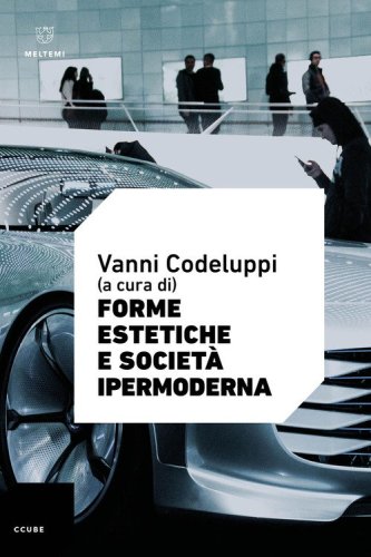 Forme estetiche e societ&agrave; ipermoderna
