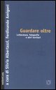Guardare oltre - Letteratura, fotografia e altri territori