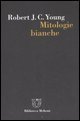 Mitologie bianche - La scrittura della storia e l'Occidente