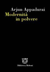 Modernit&agrave; in polvere