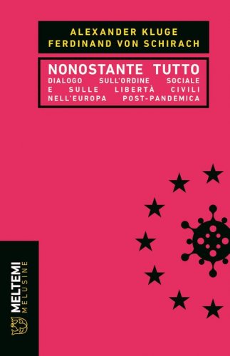 Nonostante tutto. Dialogo sull'ordine sociale e sulle libert&agrave; civili nell'Europa post-pandemica
