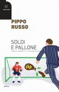 Soldi e pallone. Come &egrave; cambiato il calciomercato