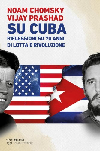 Su Cuba. Riflessioni su 70 anni di lotta e rivoluzione