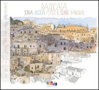 Basilicata. Terra acqua fuoco e cuore d'argilla