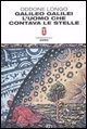 Galileo Galilei. L'uomo che contava le stelle
