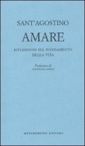 Amare - Riflessioni sul fondamento della vita