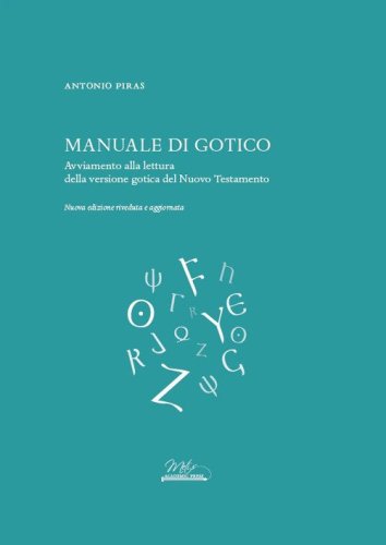 Manuale di gotico. Avviamento alla lettura della versione gotica del Nuovo Testamento