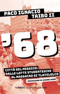 '68. Citt&agrave; del Messico: dalle lotte studentesche al massacro di Tlatelolco