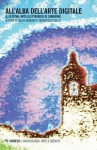 All'alba dell'arte digitale. Il Festival arte elettronica di Camerino