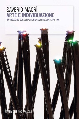 Arte e individuazione. Un'indagine sull'esperienza estetica interattiva