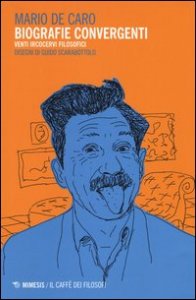 Biografie convergenti. Venti ircocervi filosofici