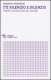 C'&egrave; silenzio e silenzio - Forme e significati del tacere
