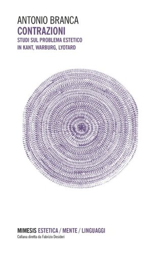 Contrazioni. Studi sul problema estetico in Kant, Warburg, Lyotard