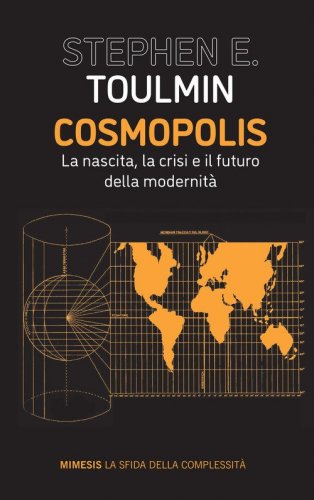 Cosmopolis. La nascita, la crisi e il futuro della modernit&agrave;