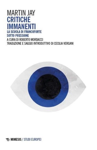 Critiche immanenti. La Scuola di Francoforte sotto pressione