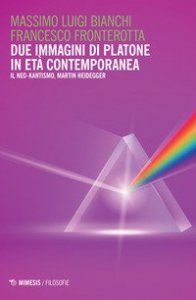 Due immagini di Platone in et&agrave; contemporanea. Il Neo-kantismo, Martin Heidegger