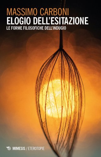 Elogio dell'esitazione. Le forme filosofiche dell'indugio