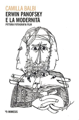 Erwin Panofsky e la modernit&agrave;. Pittura fotografia film