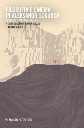 Filosofia e cinema in Aleksandr Sokurov. Passaggi e paesaggi
