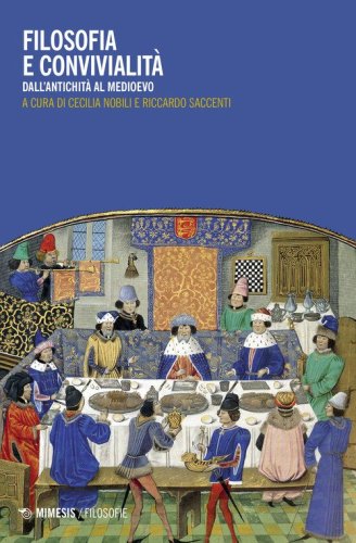 Filosofia e convivialit&agrave;. Dall'antichit&agrave; al Medioevo