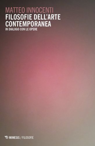 Filosofie dell'arte contemporanea. In dialogo con le opere