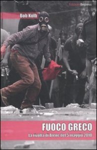 Fuoco greco. La rivolta di Atene del 5 maggio 2010