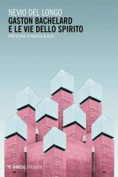 Gaston Bachelard e le vie dello spirito