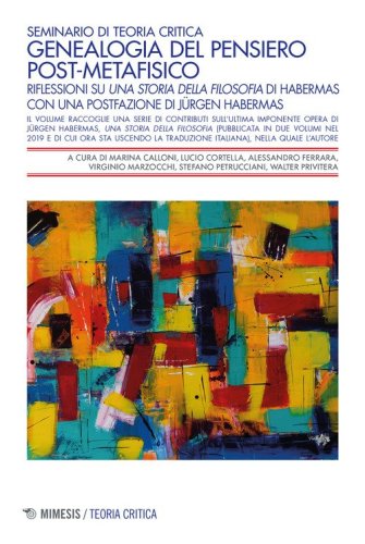 Genealogia del pensiero post-metafisico. Riflessioni su &laquo;Una storia della filosofia&raquo; di Habermas