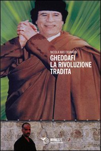 Gheddafi - La rivoluzione tradita