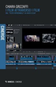 I film attraverso i film. Dal &laquo;testo introvabile&raquo; ai &laquo;video essay&raquo;