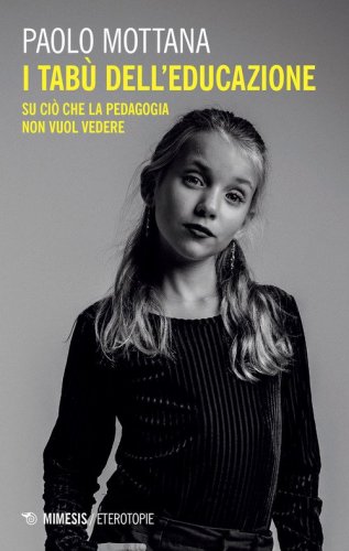 I tab&ugrave; dell'educazione. Su ci&ograve; che la pedagogia non vuol vedere